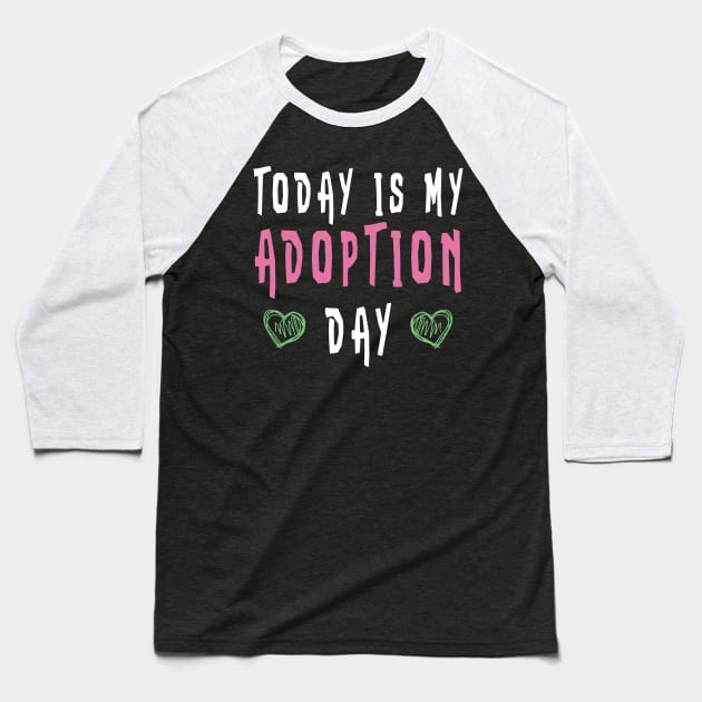 Today Is My Adoption Day Shirt Adopting Kids Cute Baseball T-Shirt by kaza191